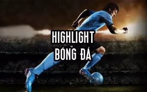 Giải thích highlight bóng đá là gì