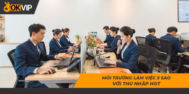 OKVIP là môi trường làm việc trong mơ của các bạn trẻ